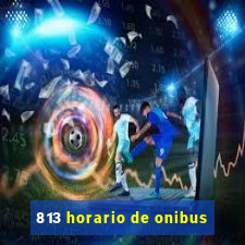 813 horario de onibus